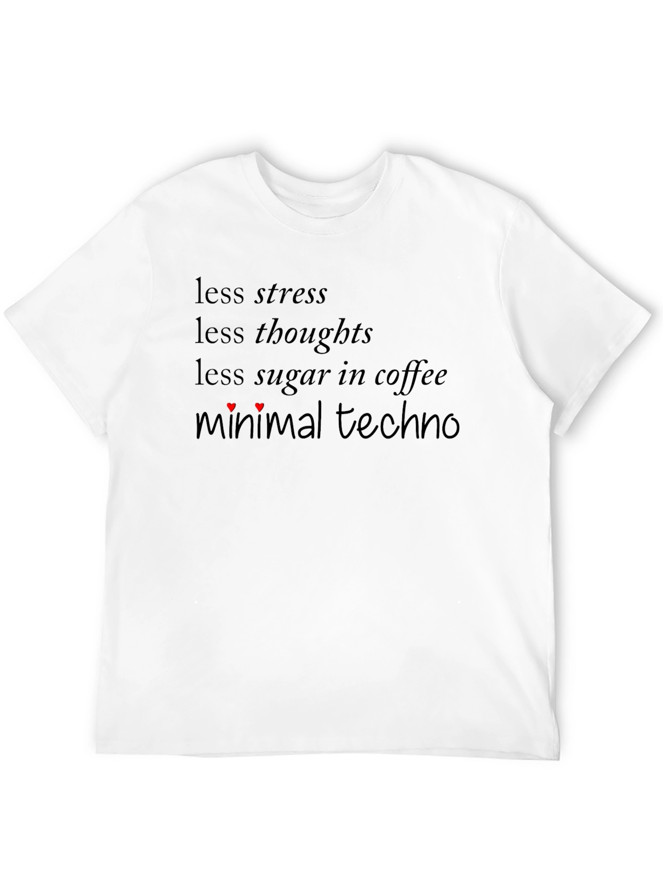Minimal Techno Black T-Shirt: Less Stress More Music