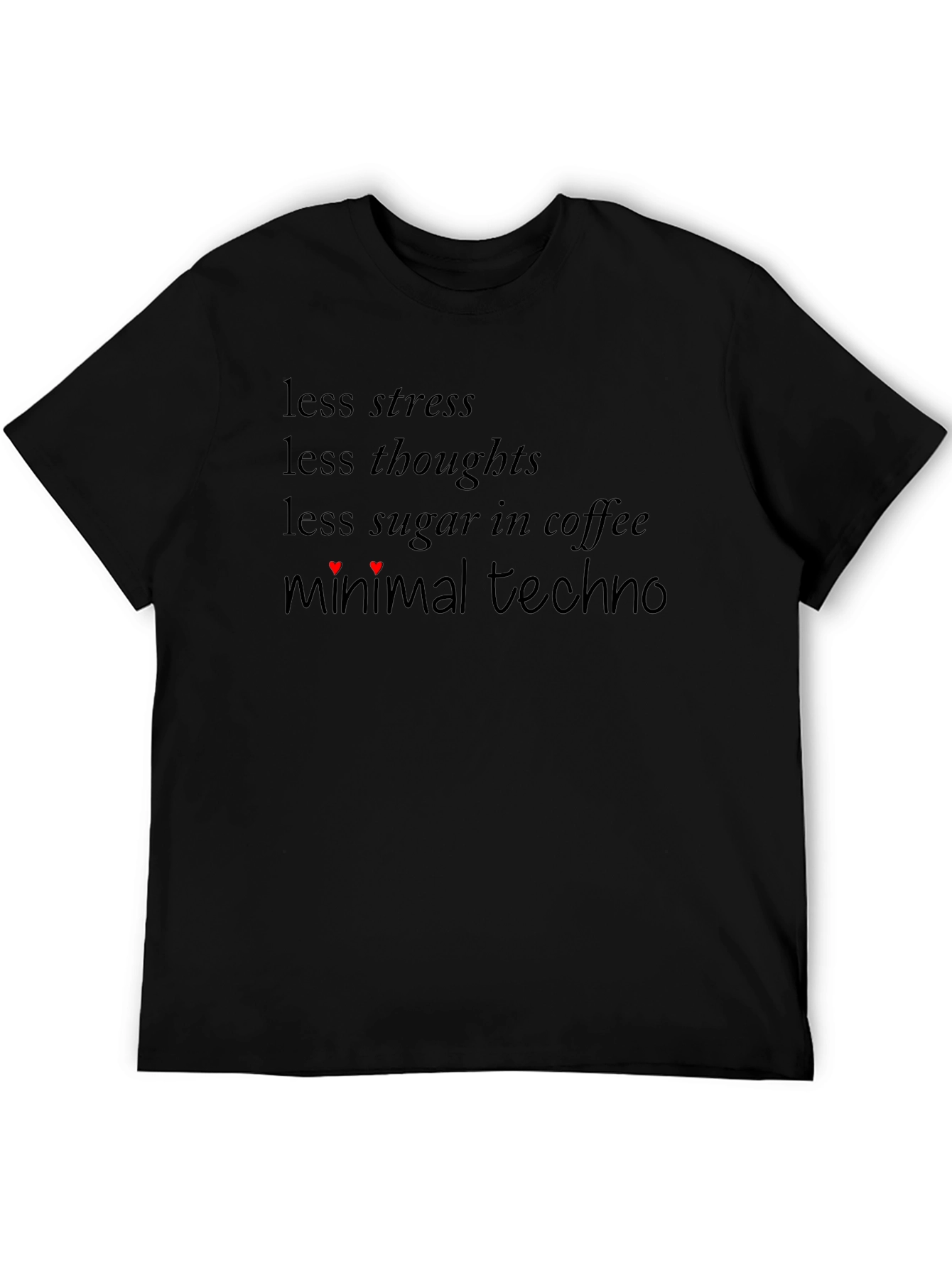 Minimal Techno Black T-Shirt: Less Stress More Music