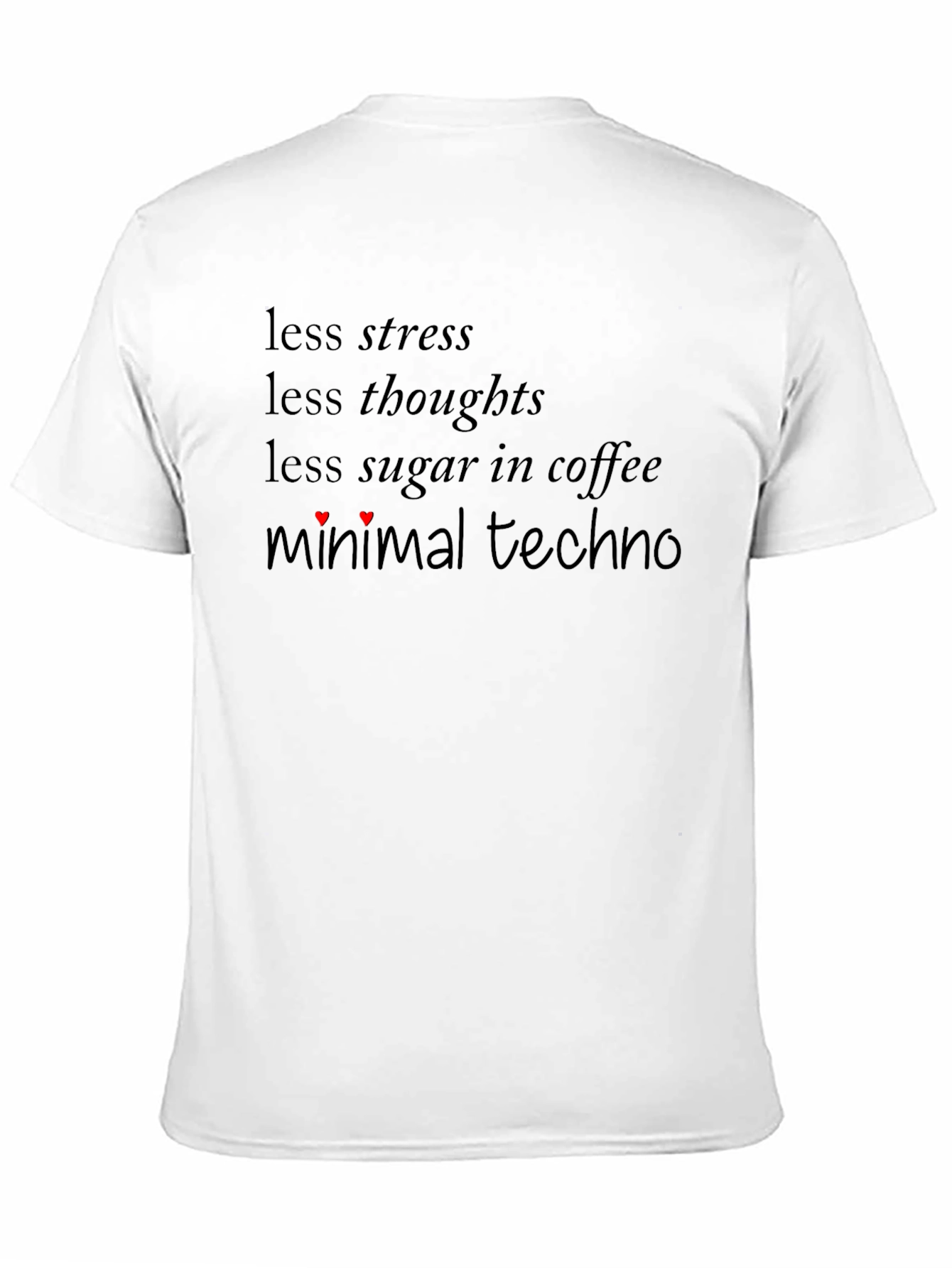 Minimal Techno Black T-Shirt: Less Stress More Music