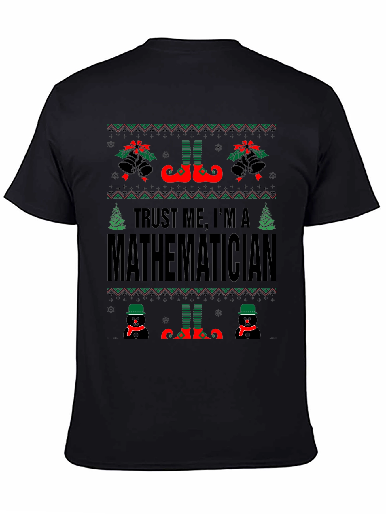Trust Me Im A Mathematician Christmas Ugly Sweater T-Shirt