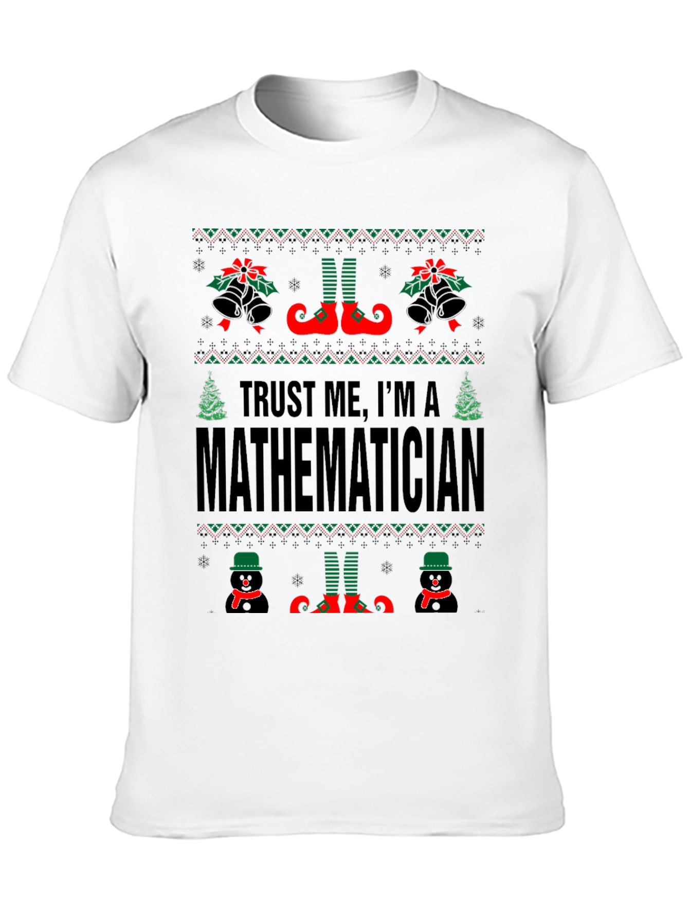 Trust Me Im A Mathematician Christmas Ugly Sweater T-Shirt