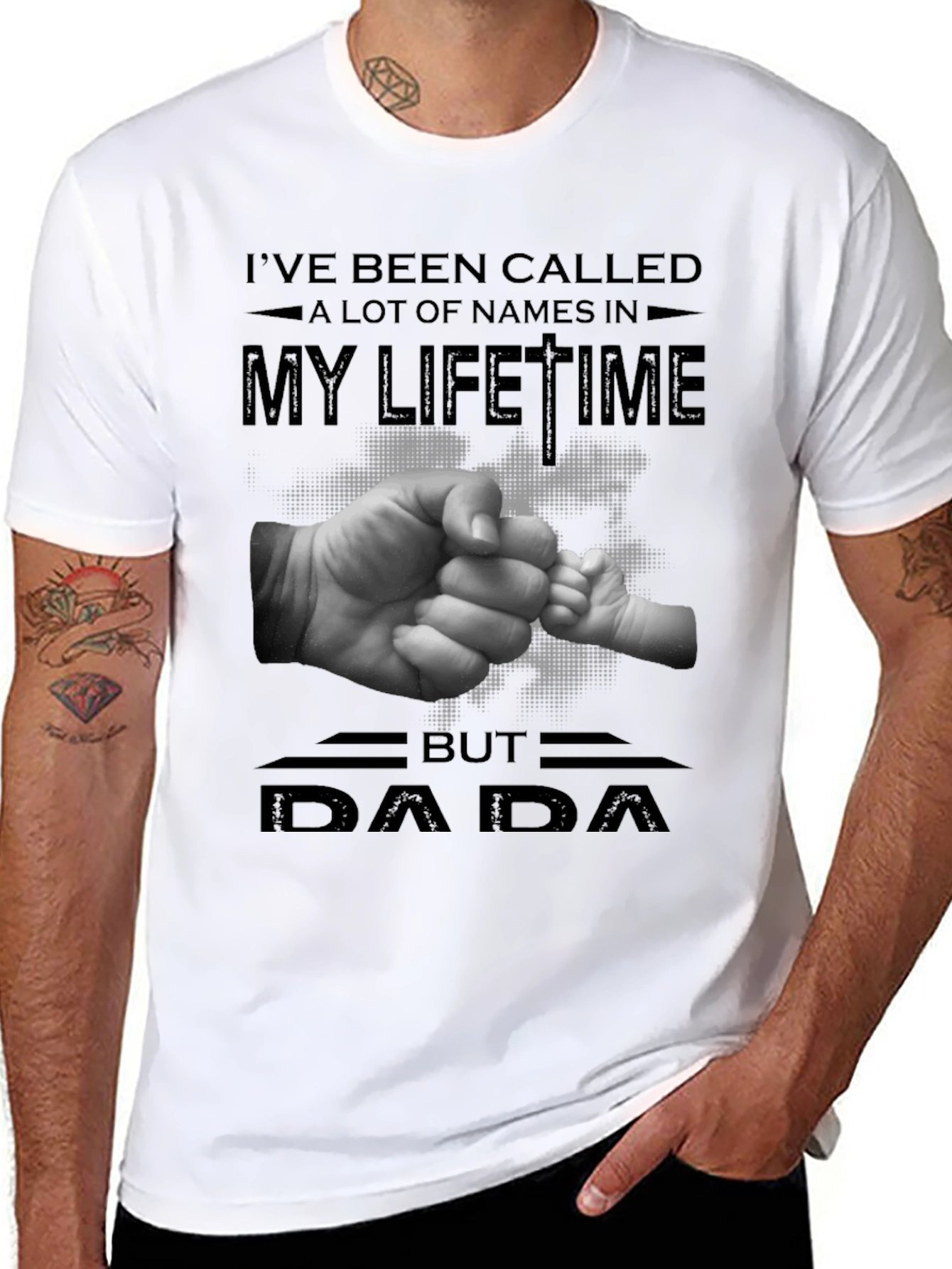 DAD Ive Been Called A Lot Of Names T-Shirt