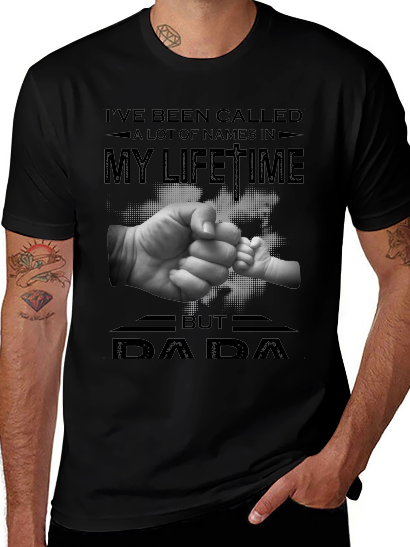 DAD Ive Been Called A Lot Of Names T-Shirt