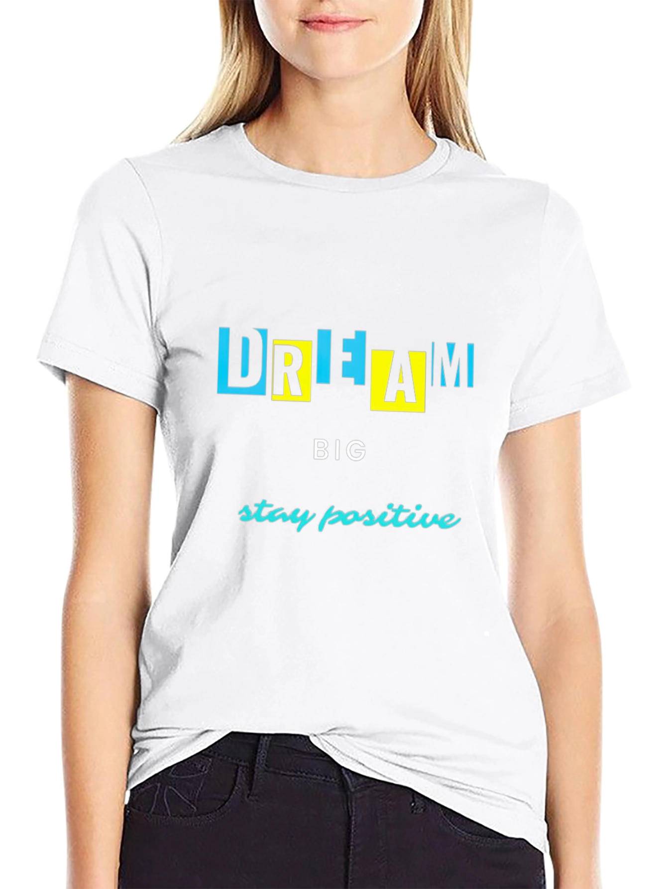 Dream Big Graphic Tee - Stay Positive T-Shirt