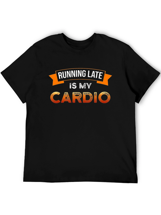 Running Late is My Cardio Graphic Tee