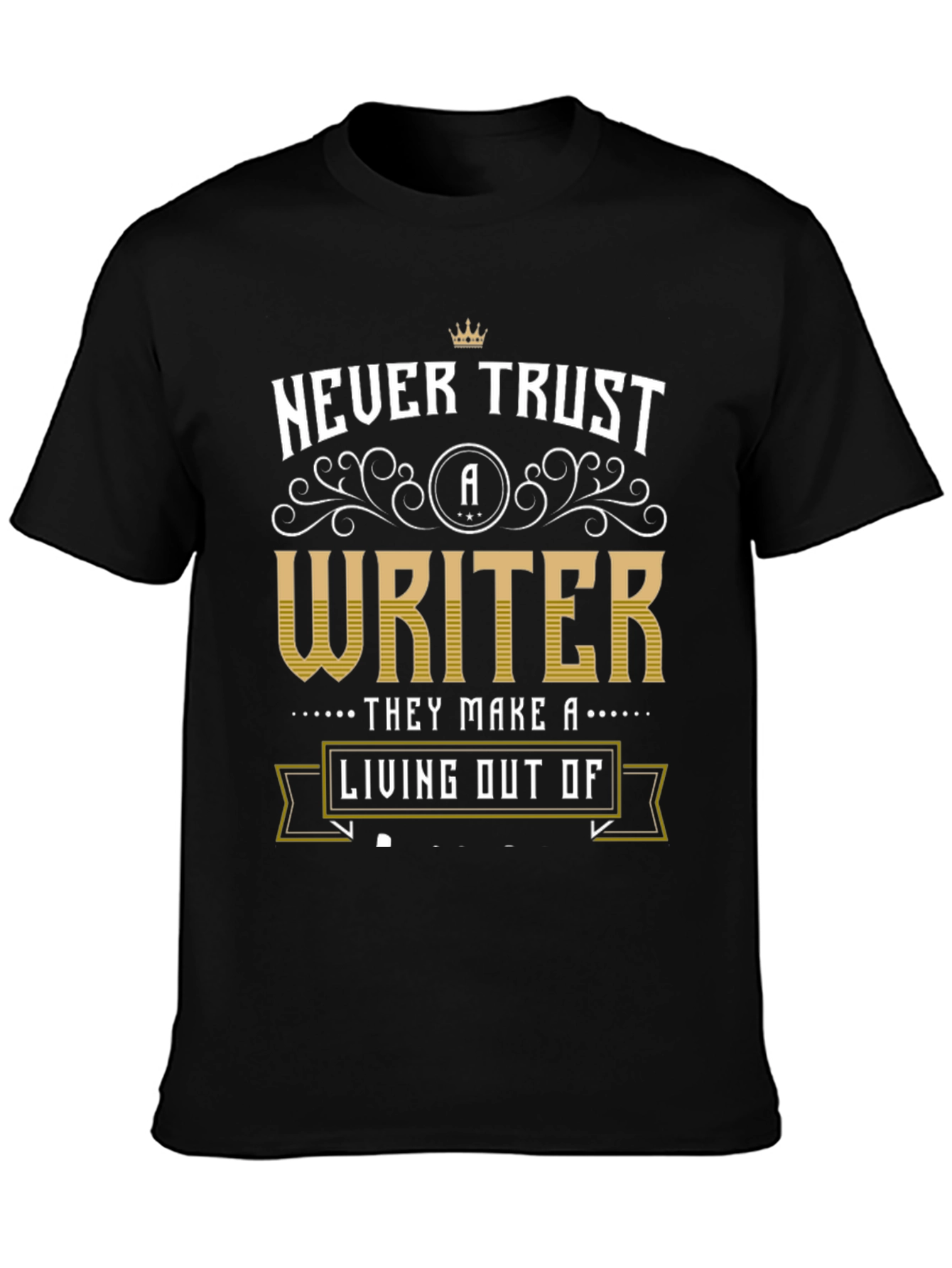 Never Trust A Writer Graphic T-Shirt
