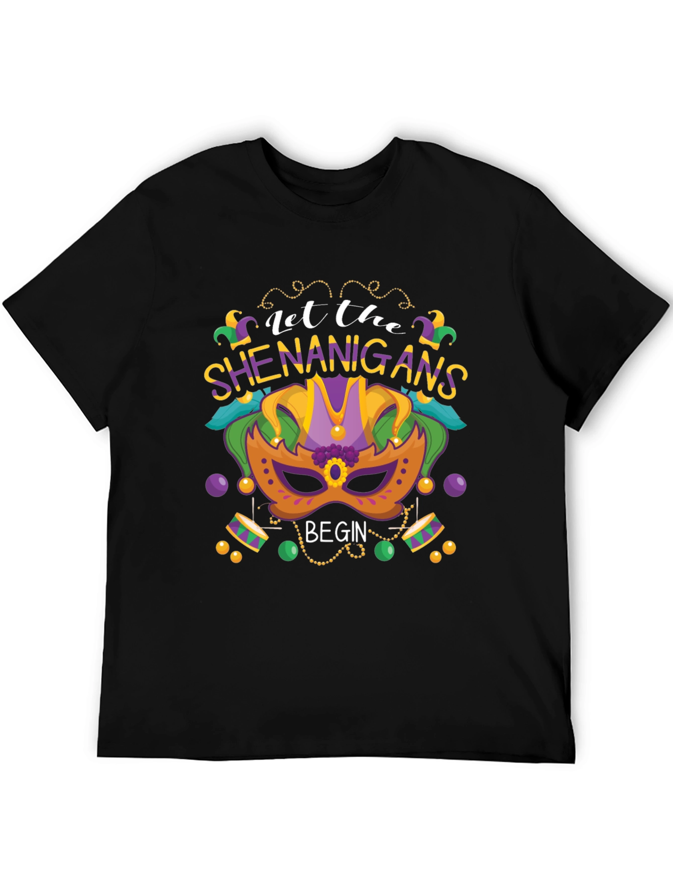 Let the Shenanigans Begin Mardi Gras T-Shirt