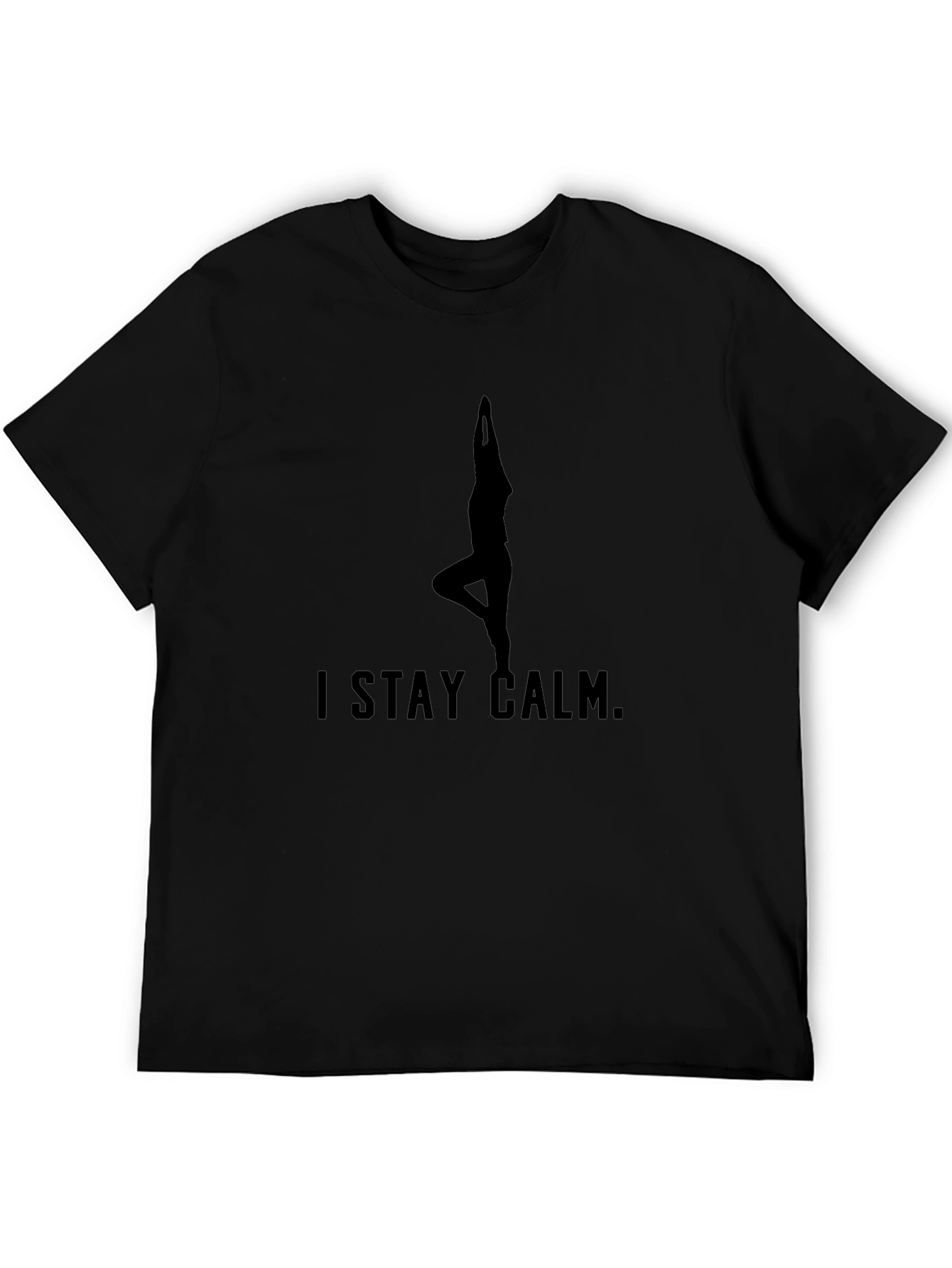 I Stay Calm T-Shirt Yoga Pose