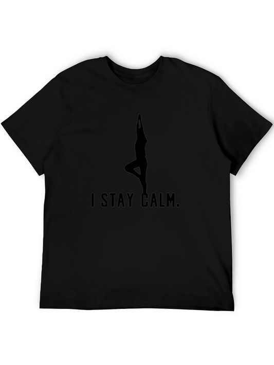 I Stay Calm T-Shirt Yoga Pose