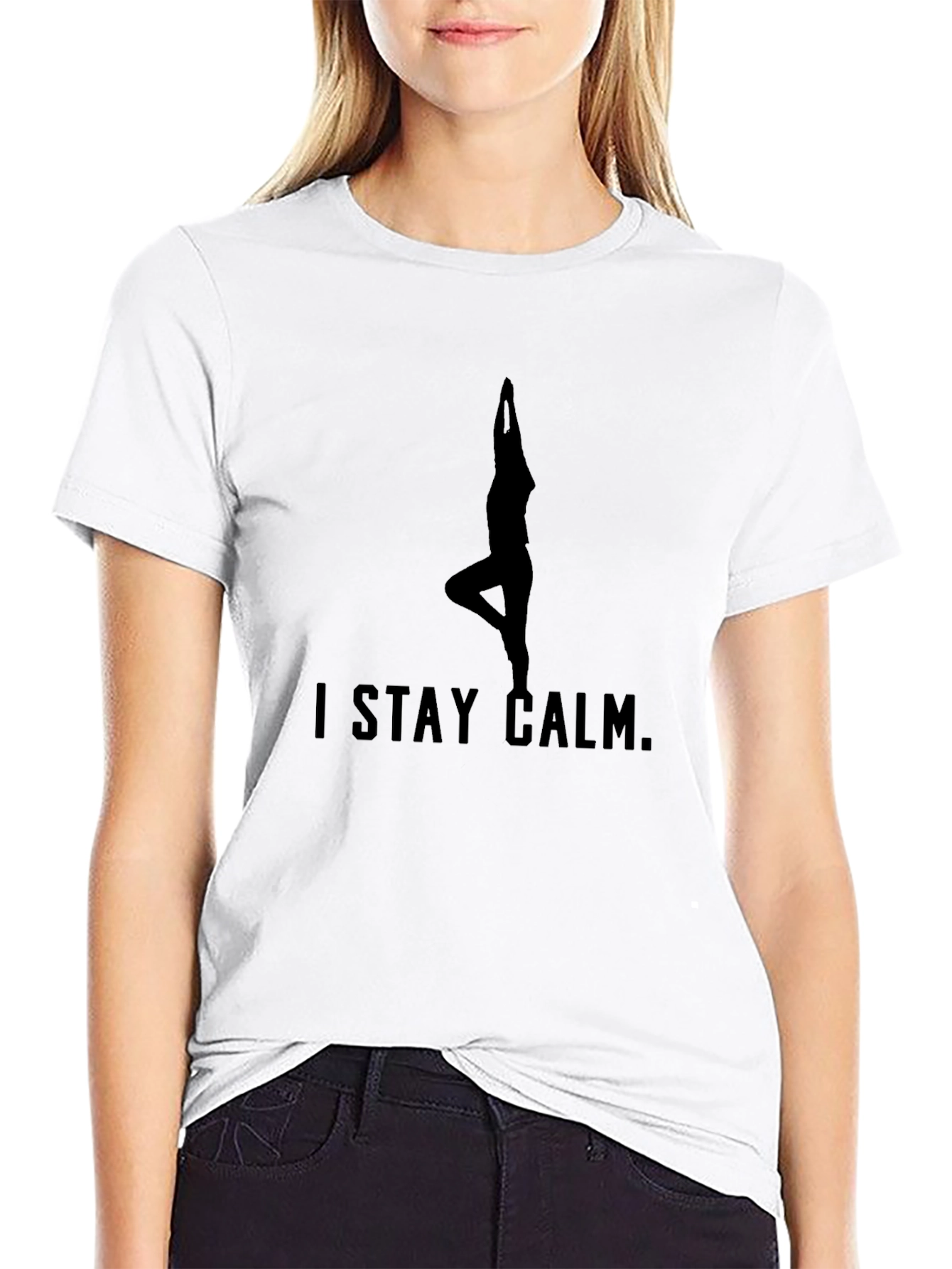 I Stay Calm T-Shirt Yoga Pose