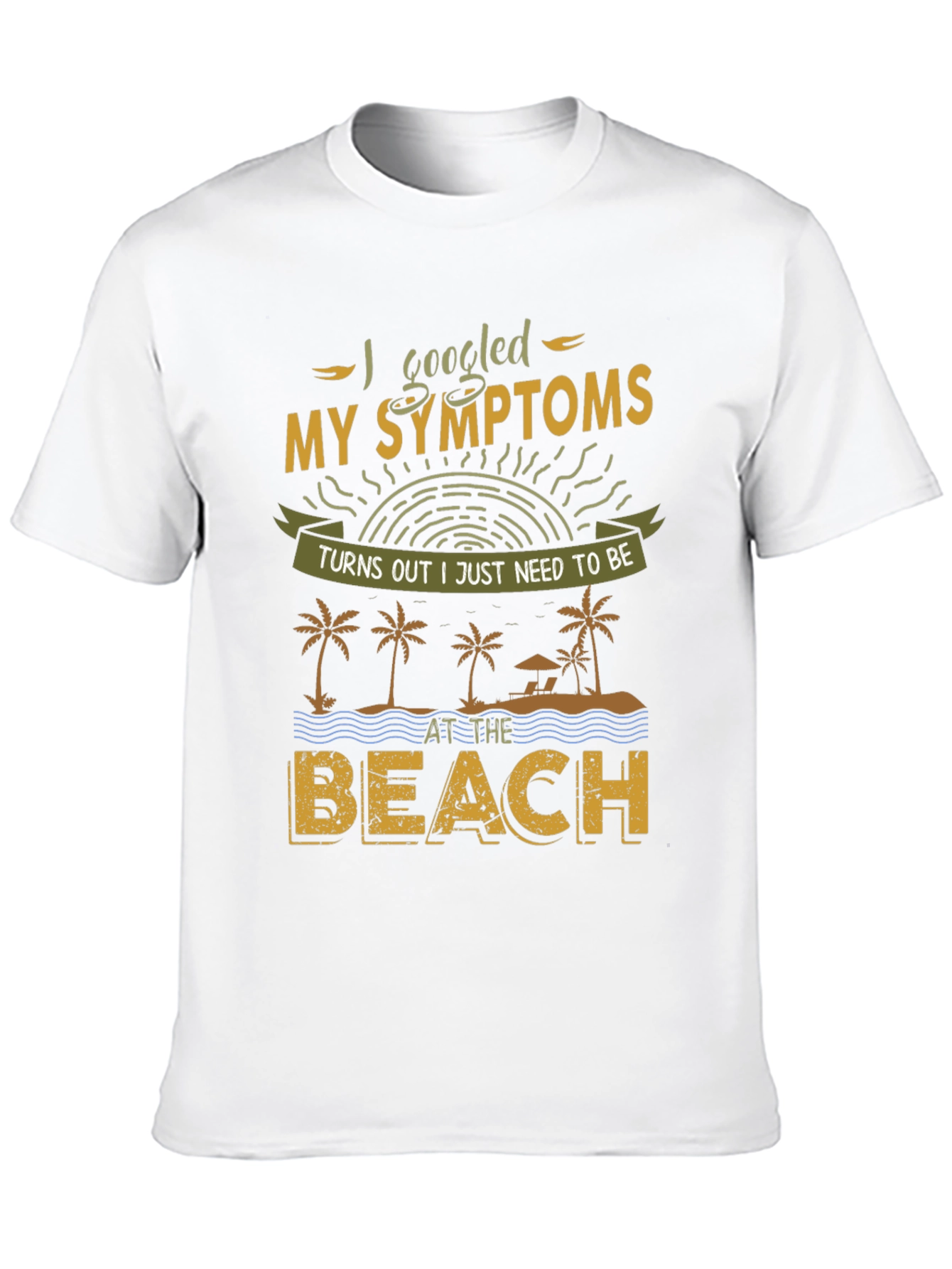 I Googled My Symptoms T-Shirt