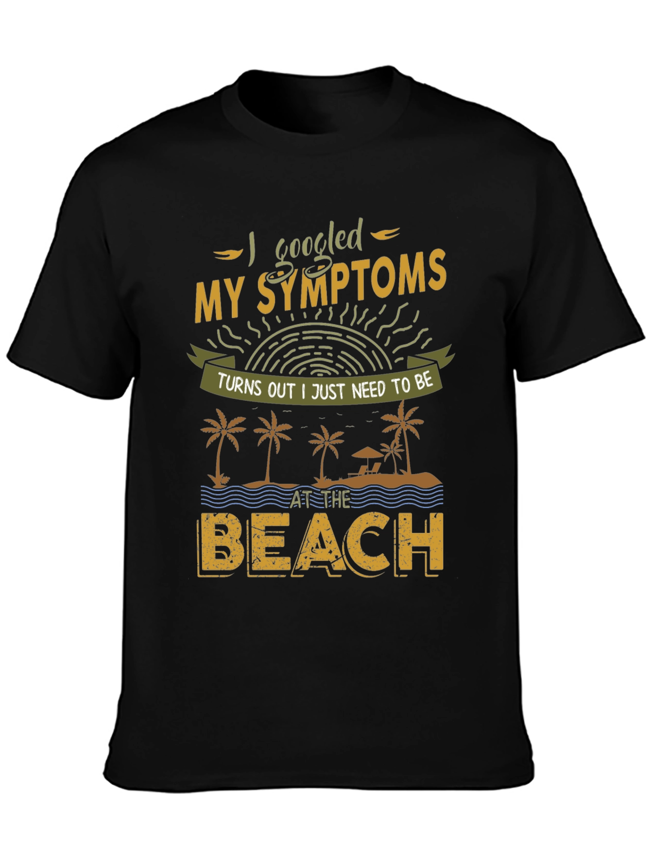 I Googled My Symptoms T-Shirt
