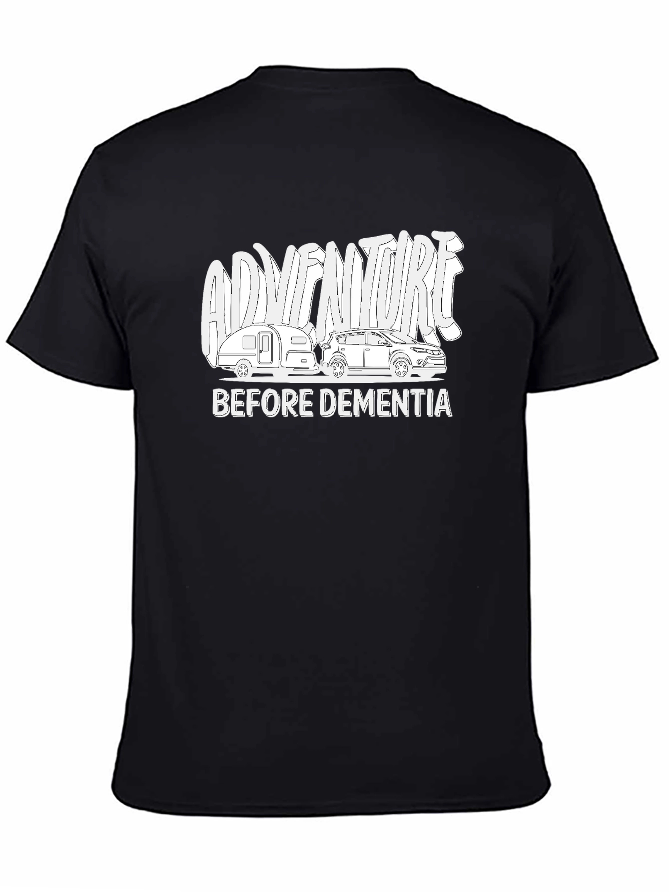 Adventure Before Dementia T-Shirt
