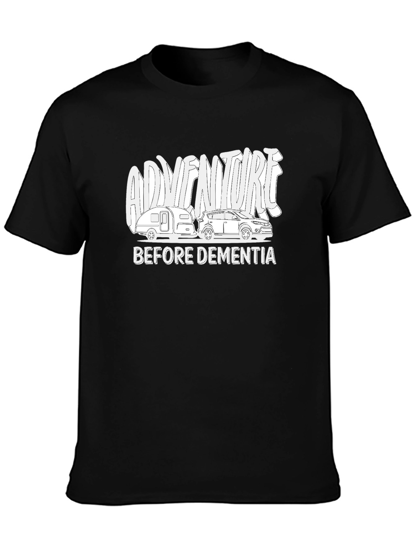 Adventure Before Dementia T-Shirt