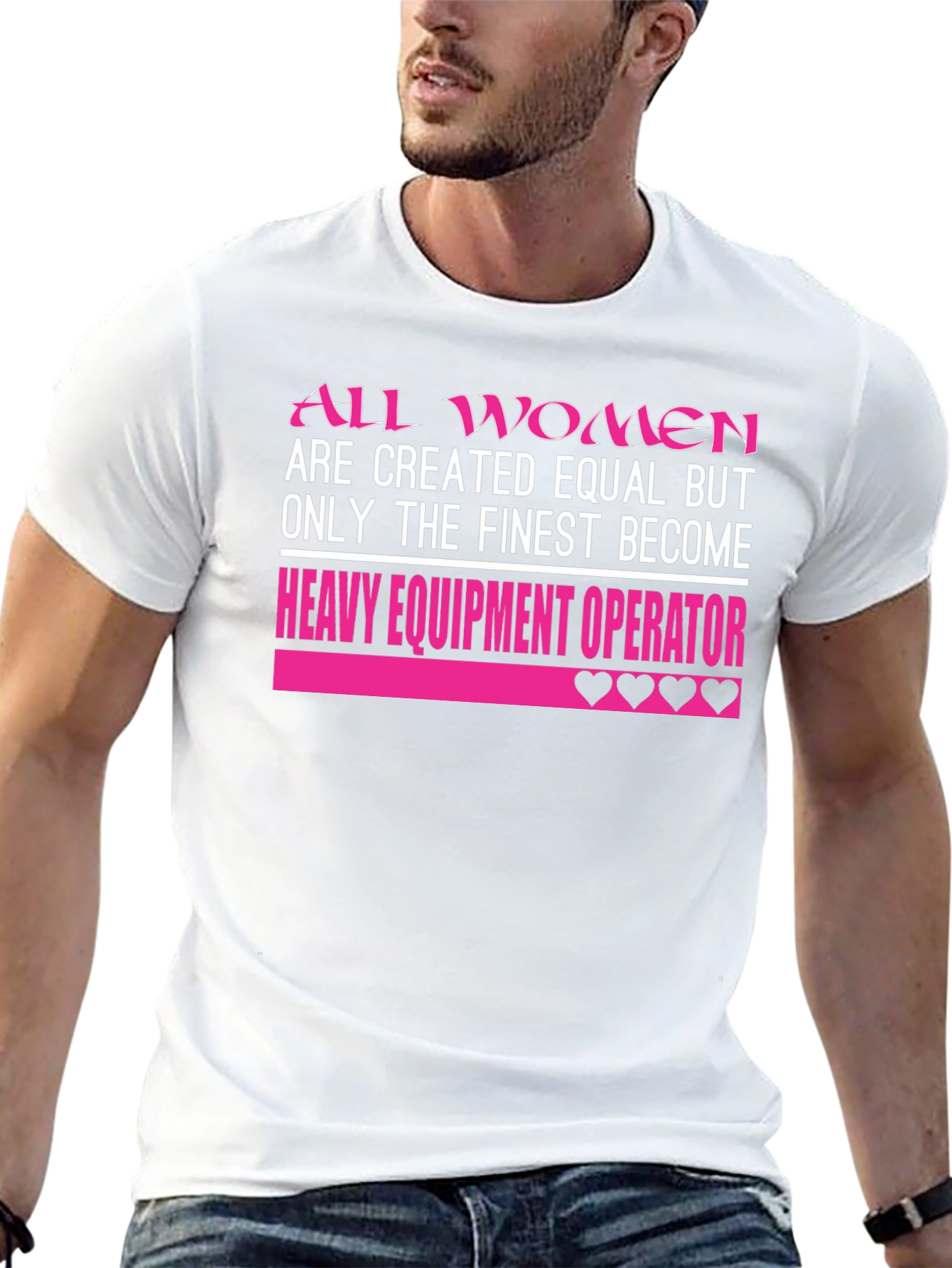 All Women are Finest Heavy Equipment Operator T-Shirt