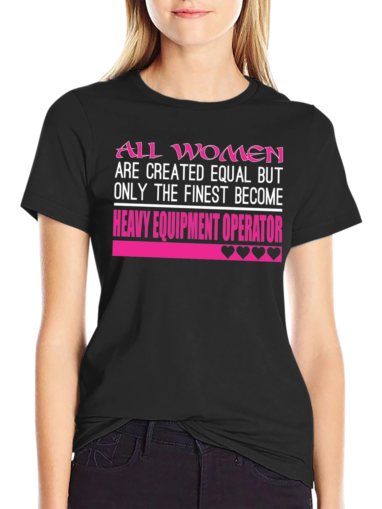 All Women are Finest Heavy Equipment Operator T-Shirt
