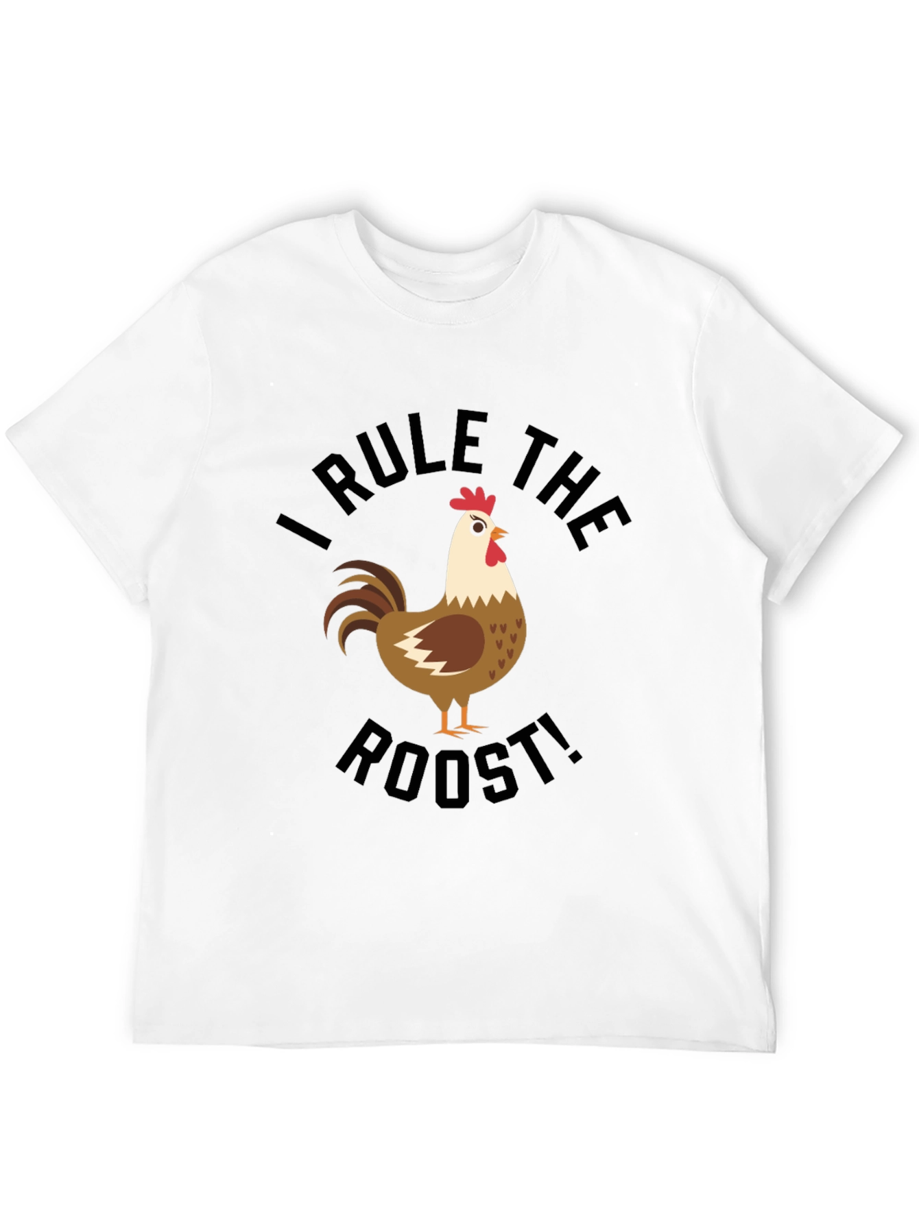I Rule the Roost! Funny Chicken Graphic T-Shirt