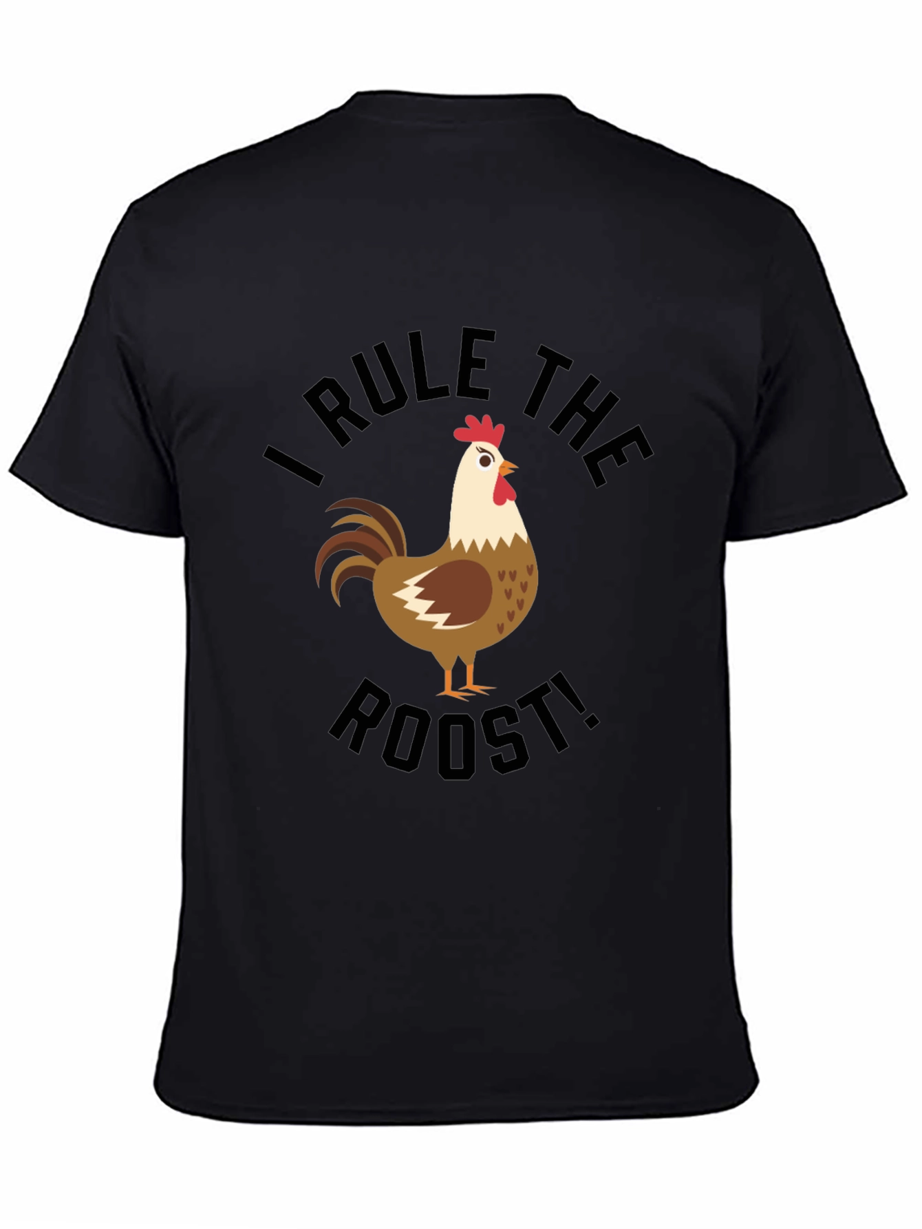 I Rule the Roost! Funny Chicken Graphic T-Shirt
