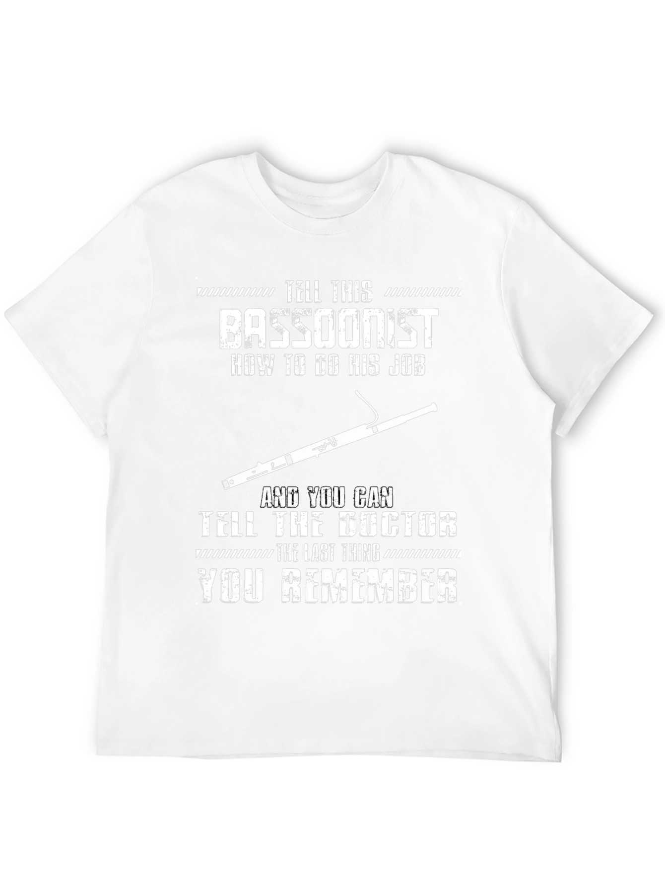 Bassoonist T-Shirt - Sarcastic Musician Tee