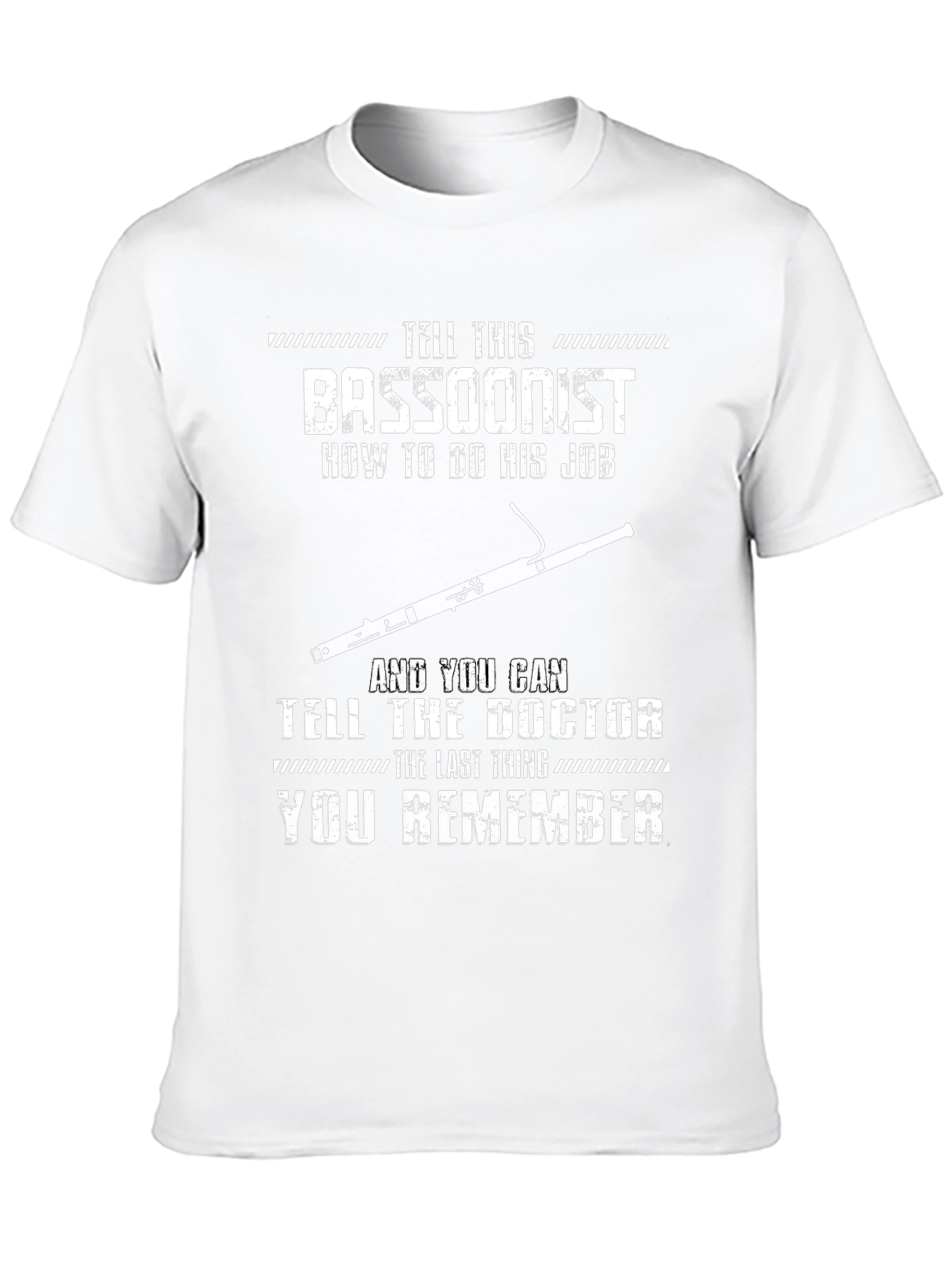 Bassoonist T-Shirt - Sarcastic Musician Tee