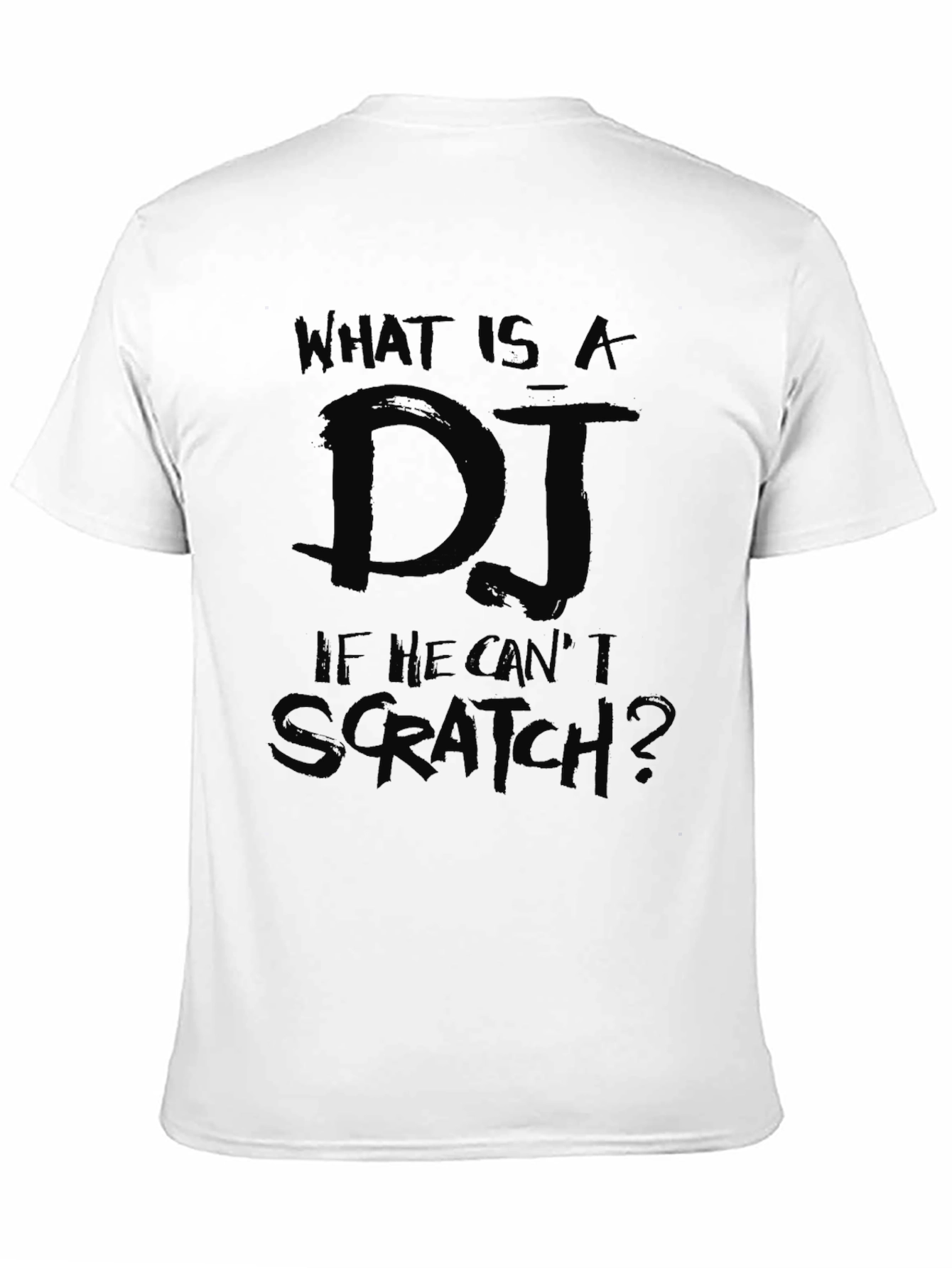 DJ Scratch T-Shirt - What Is A DJ?