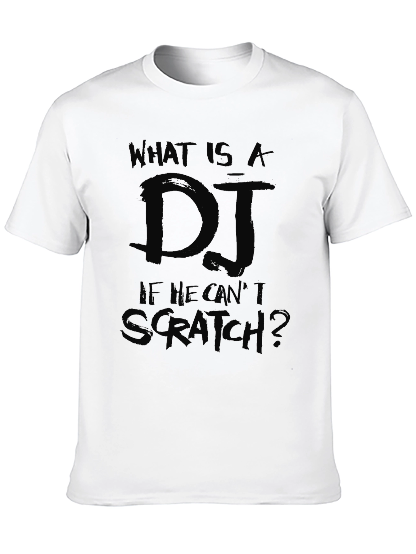 DJ Scratch T-Shirt - What Is A DJ?