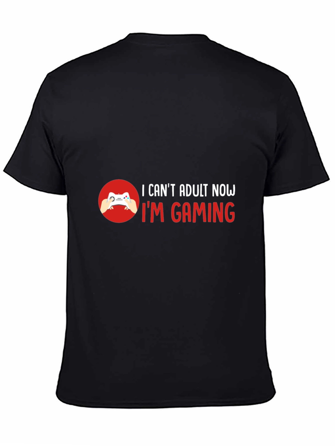 I Cant Adult Now Im Gaming Black T-Shirt