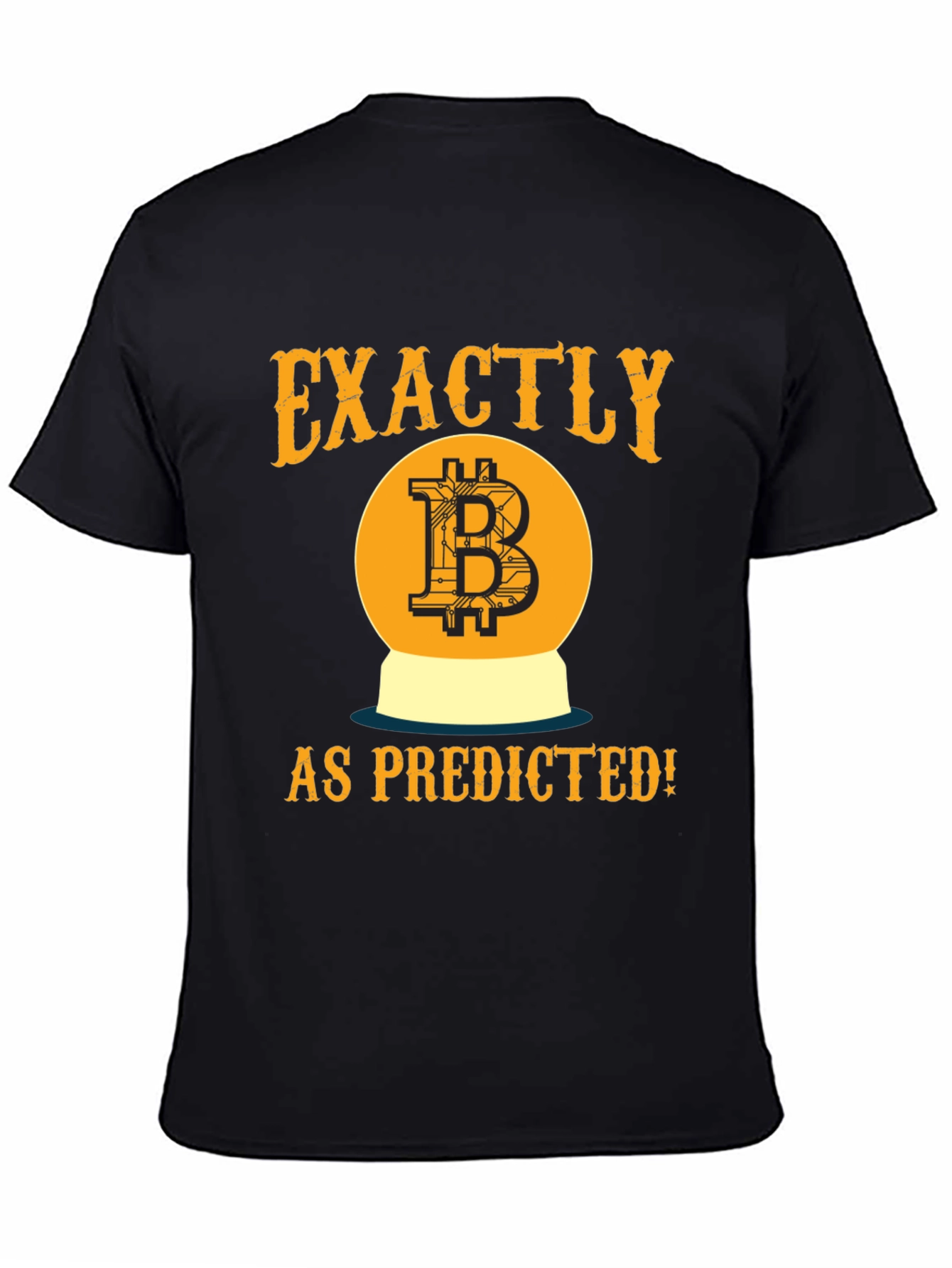Bitcoin Exactly As Predicted T-Shirt