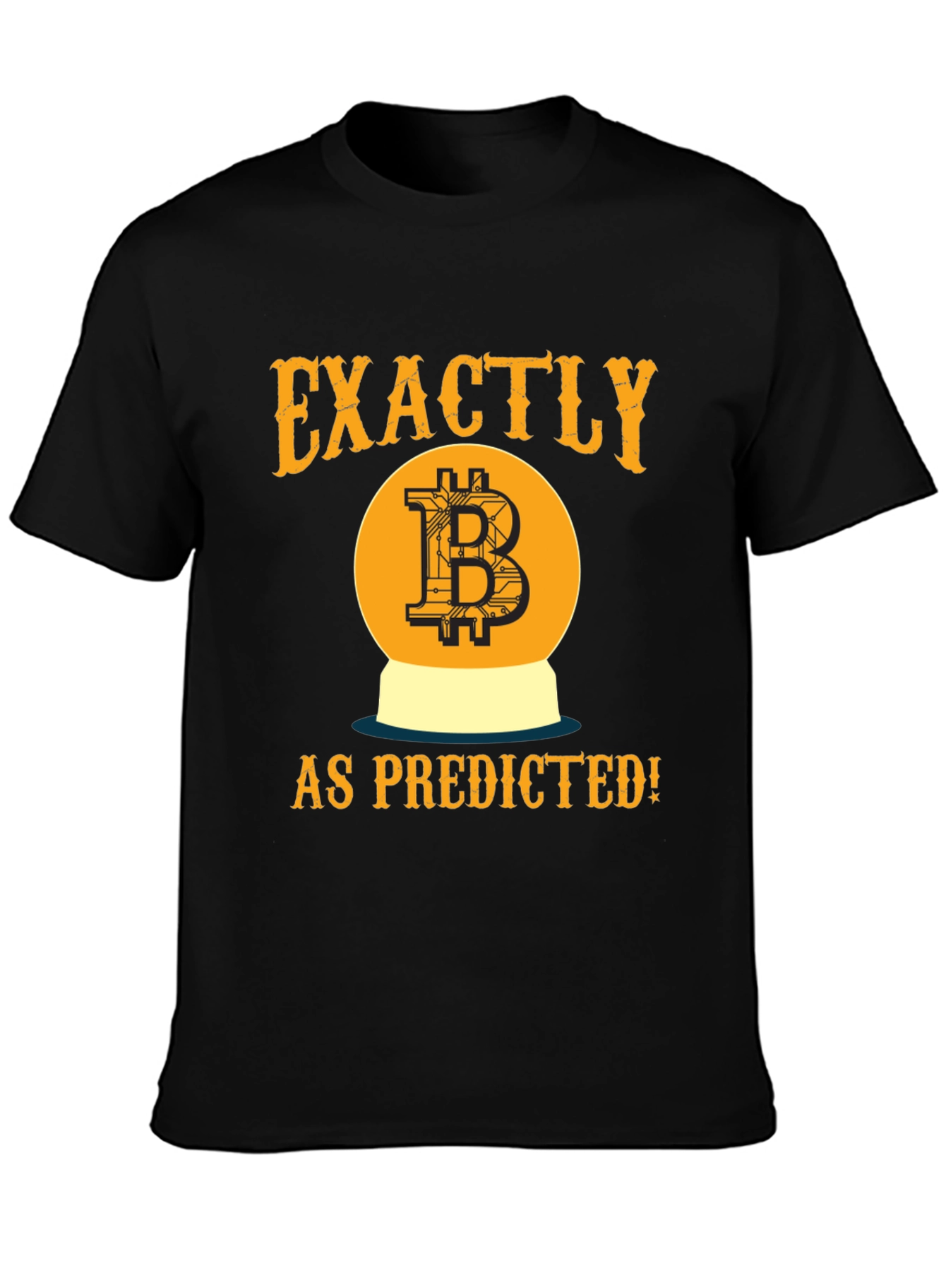 Bitcoin Exactly As Predicted T-Shirt