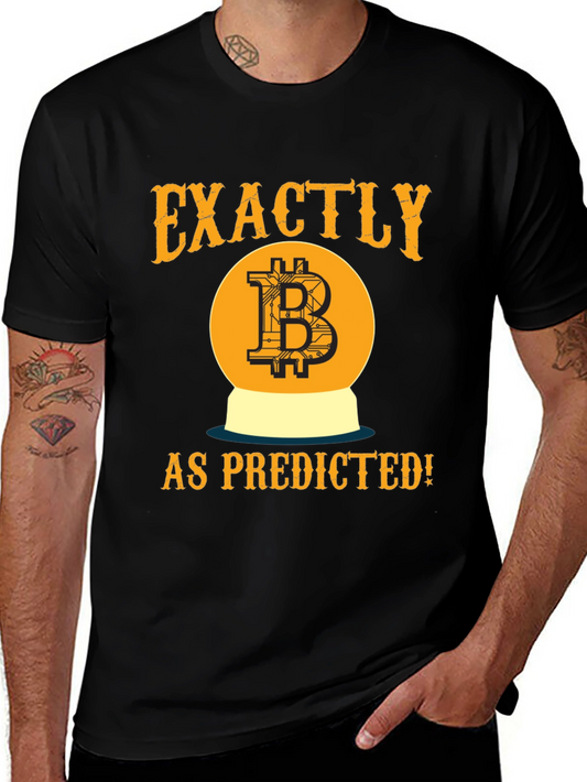 Bitcoin Exactly As Predicted T-Shirt
