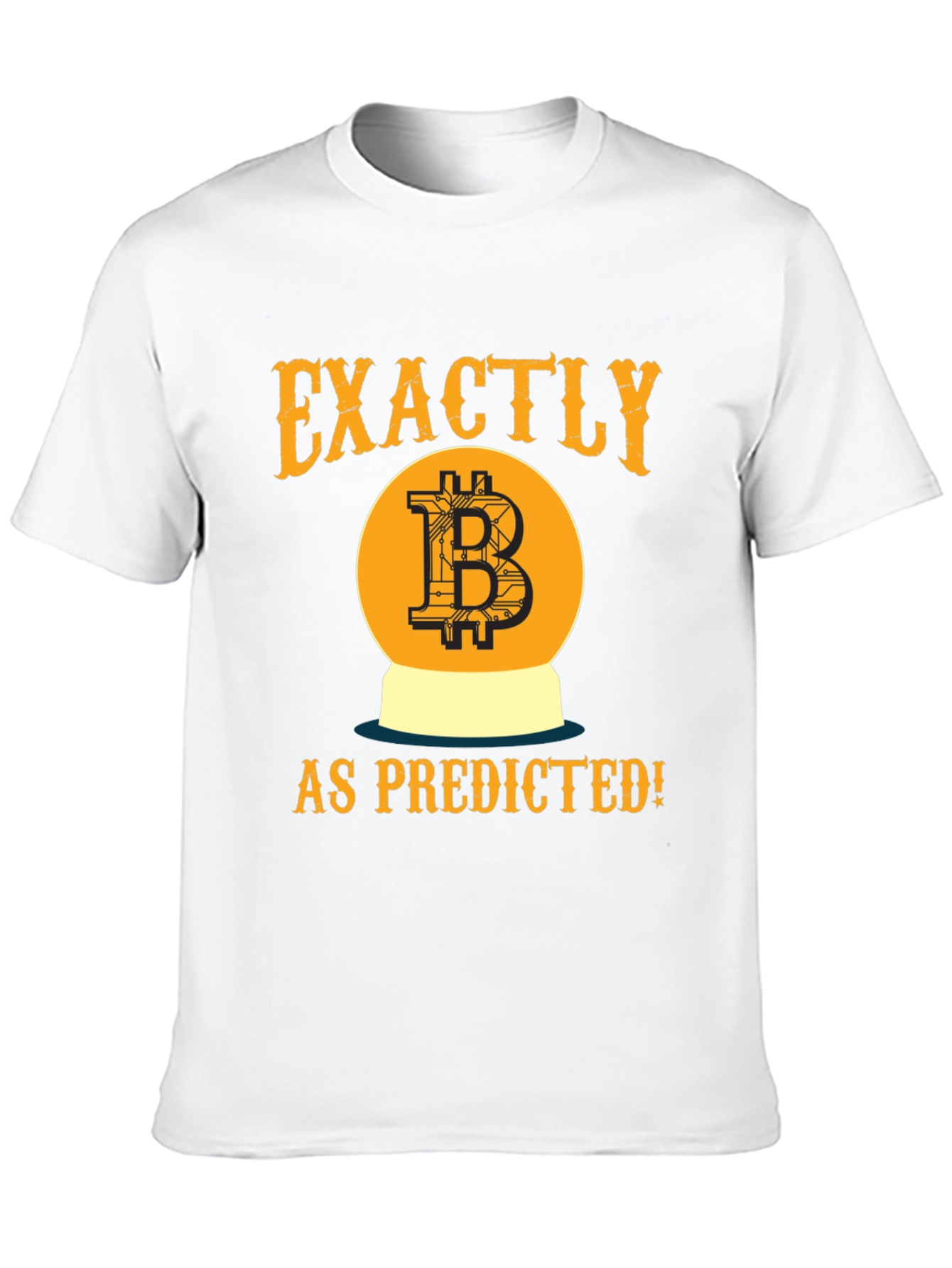 Bitcoin Exactly As Predicted T-Shirt