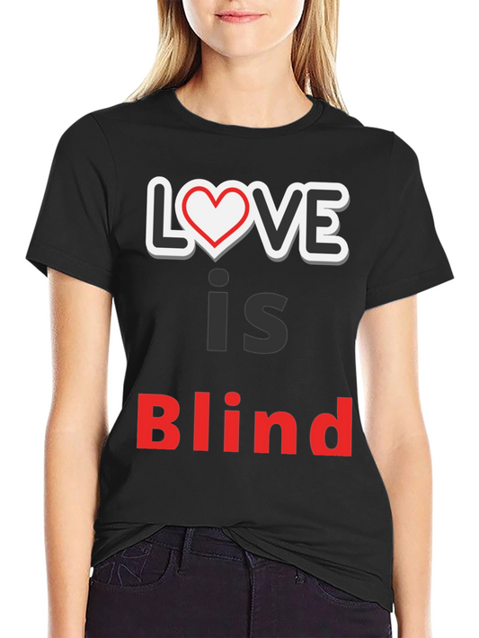 Love Is Blind Graphic Tee - Trendy Slogan Shirt