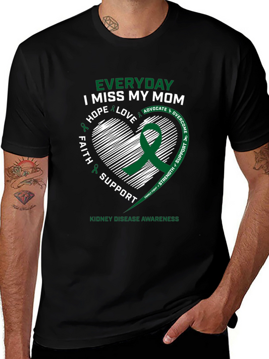 Everyday I Miss My Mom Kidney Disease Awareness T-Shirt