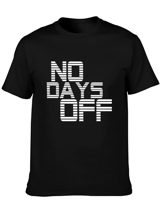 No Days Off Graphic T-Shirt - Motivation Black Tee