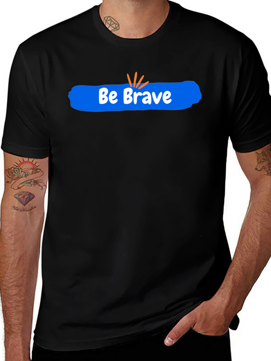 Be Brave Graphic Tee - Black Cotton Comfort