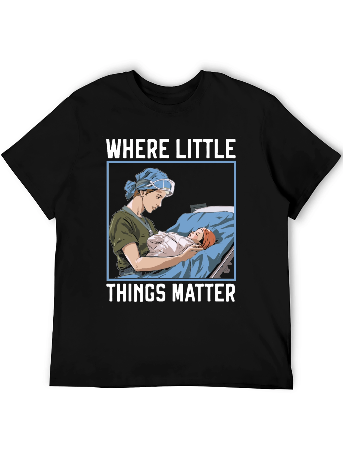Where Little Things Matter Nurse T-Shirt
