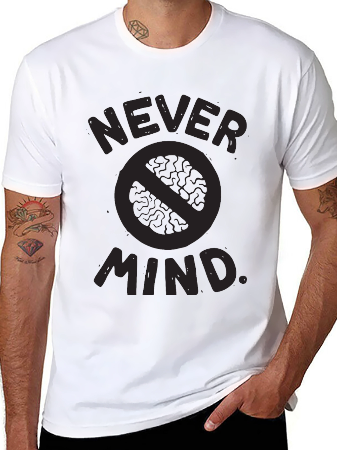 Never Mind T-Shirt - Funny Slogan Tee