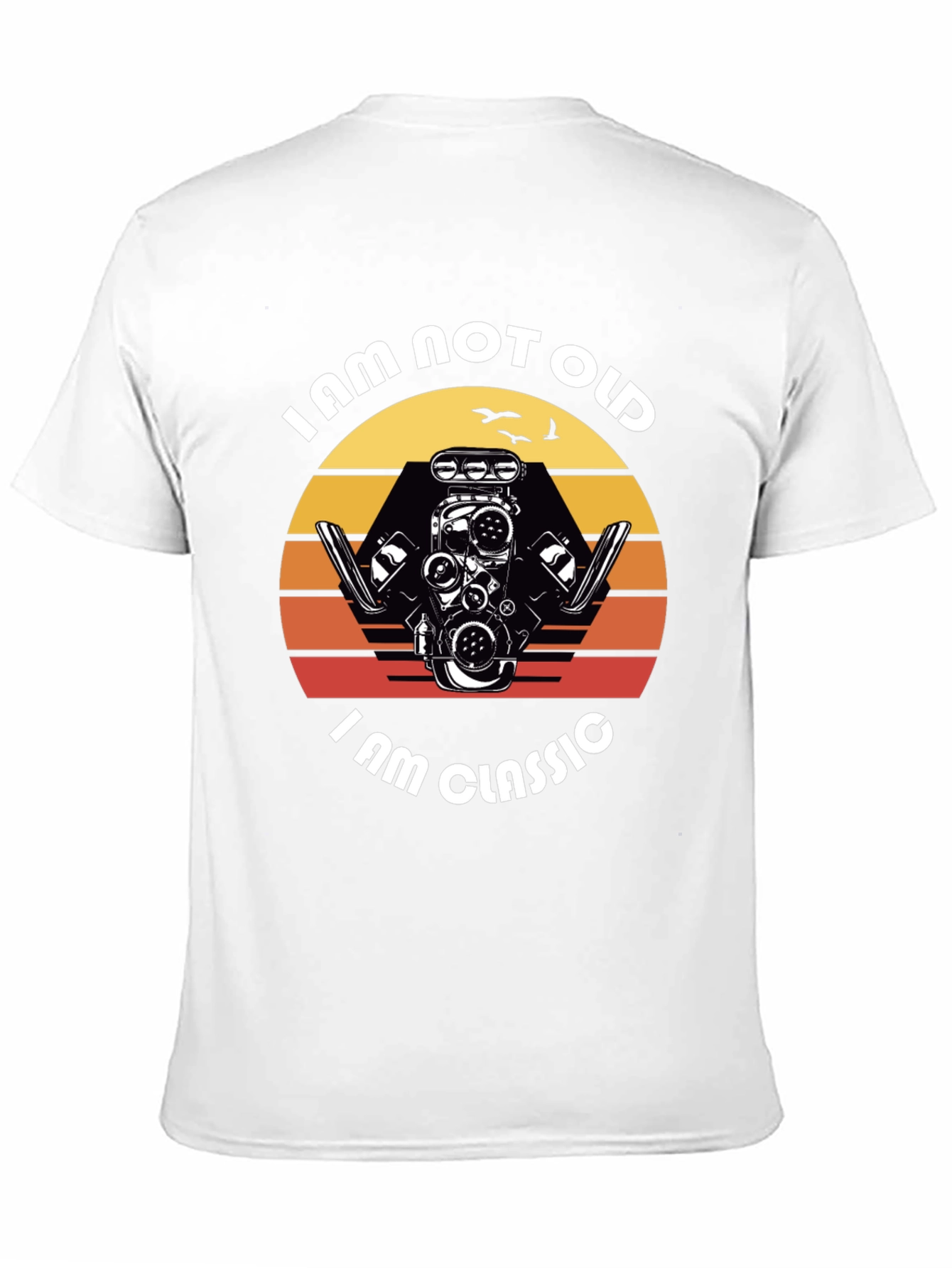 I am Not Old I am Classic Engine T-Shirt