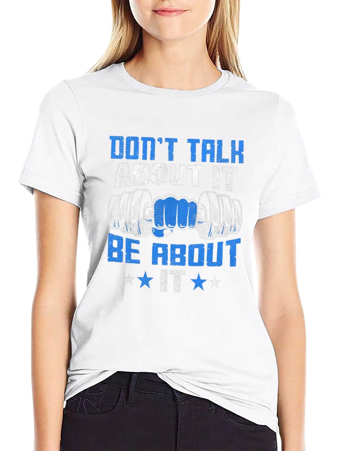 Dont Talk About It Be About It Gym T-Shirt