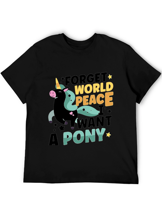 Forget World Peace I Want A Pony Funny Unicorn T-Shirt