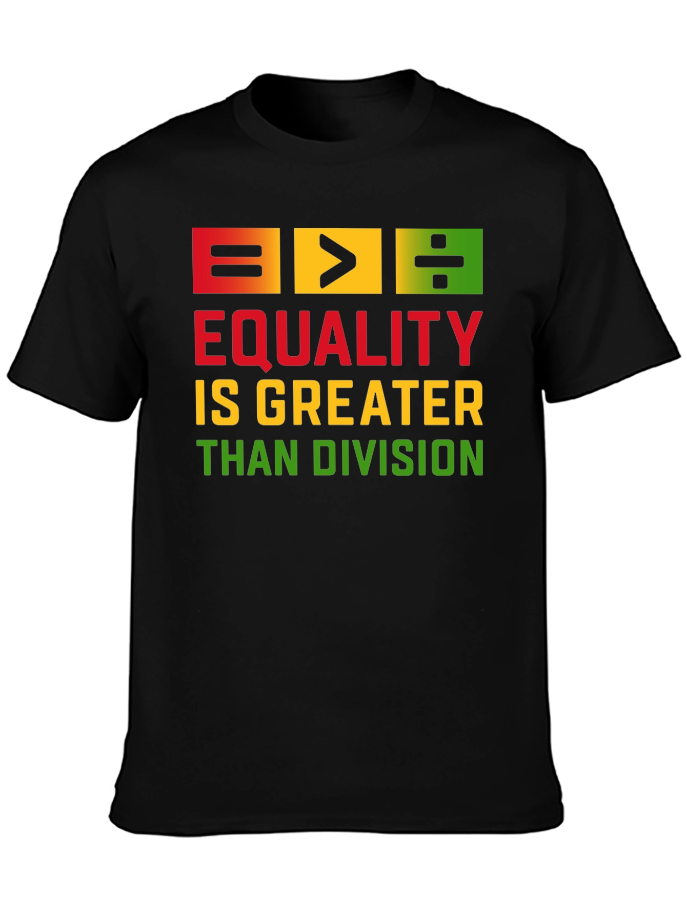 Equality Is Greater Than Division Black T-Shirt