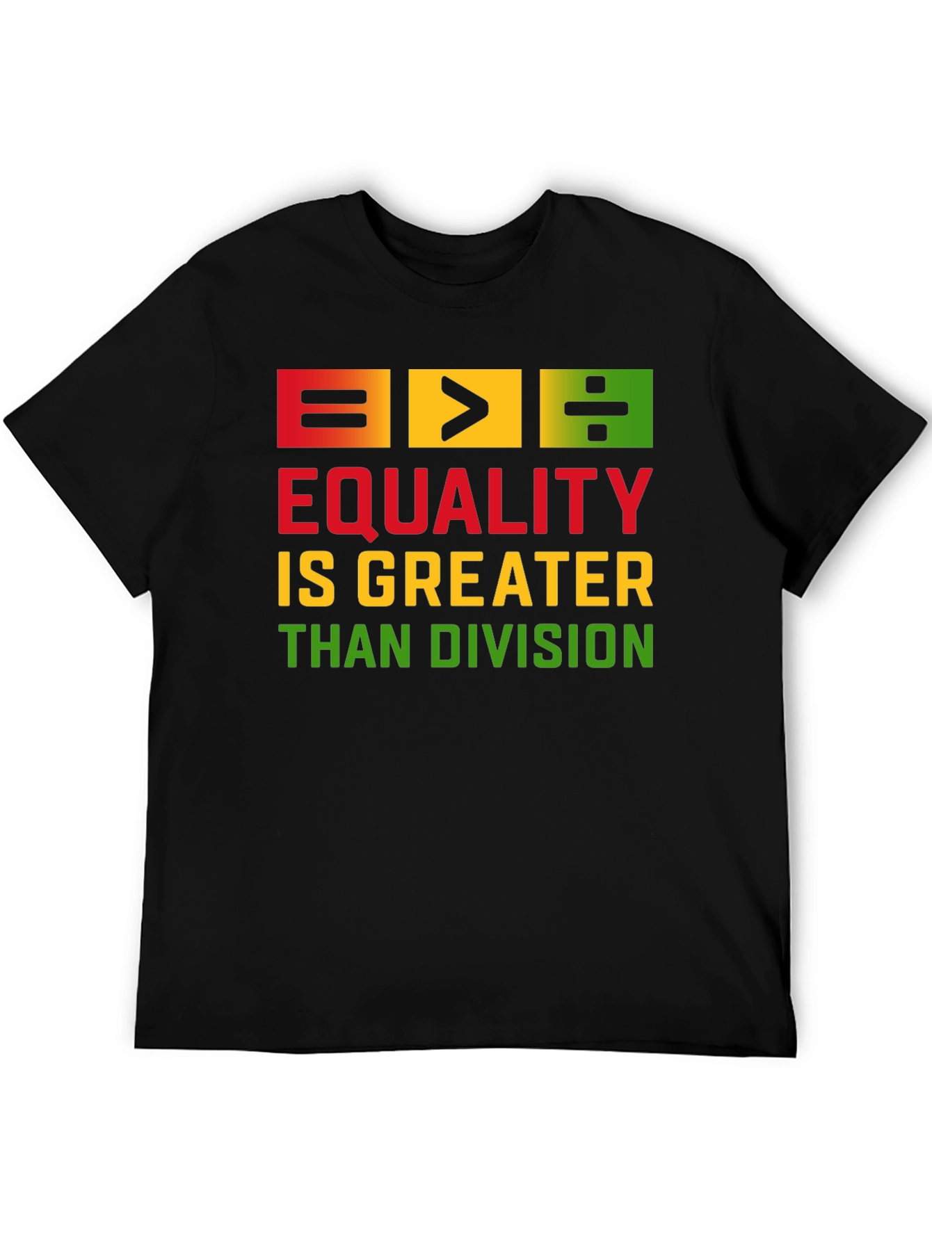 Equality Is Greater Than Division Black T-Shirt