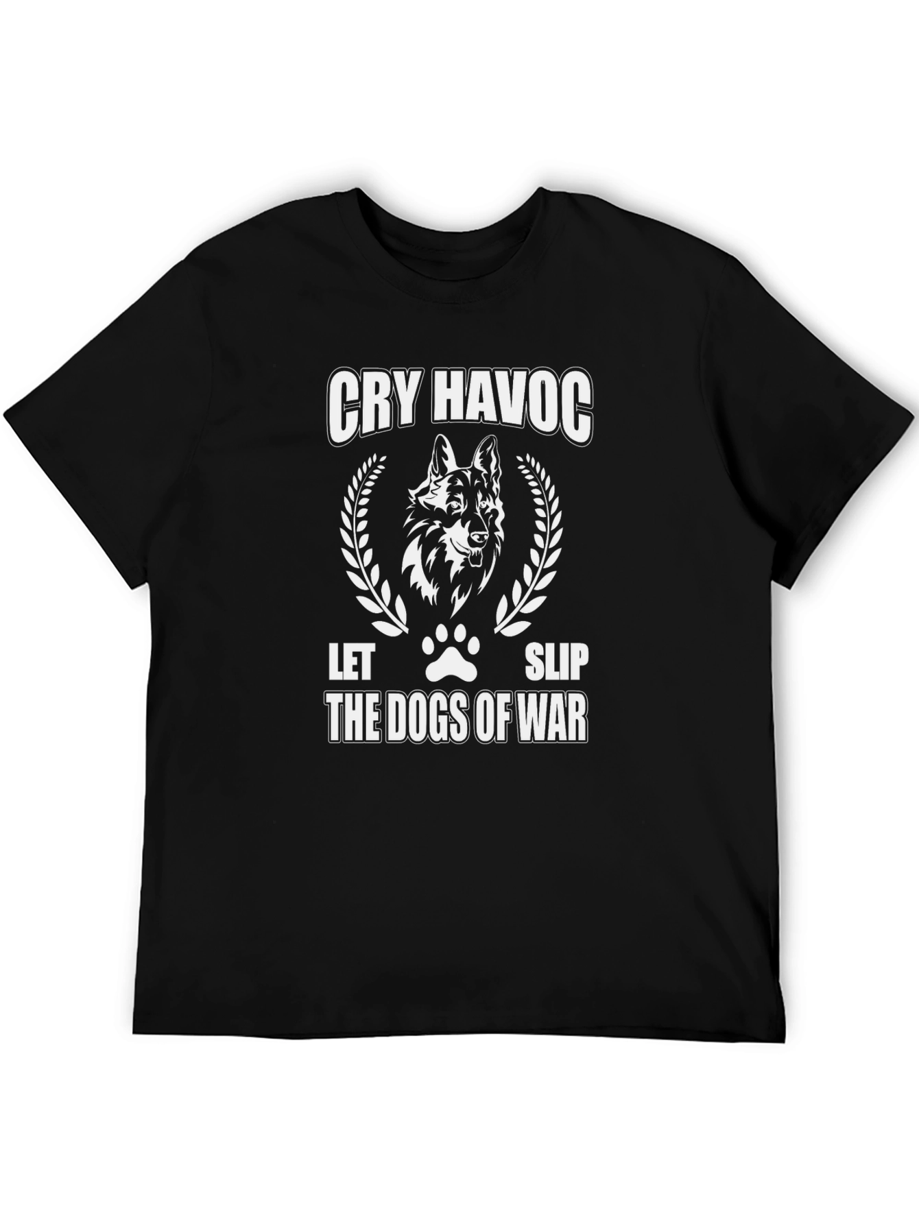 Cry Havoc Let Slip Dogs of War T-Shirt