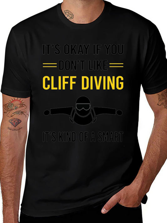 Cliff Diving T-Shirt - Its Okay If You Dont Like It!