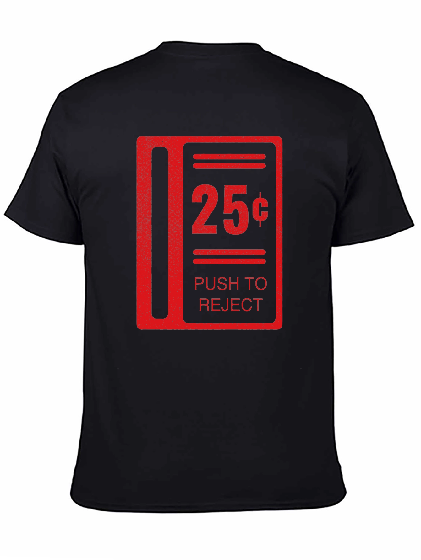 25 Cent Push to Reject Funny T-Shirt