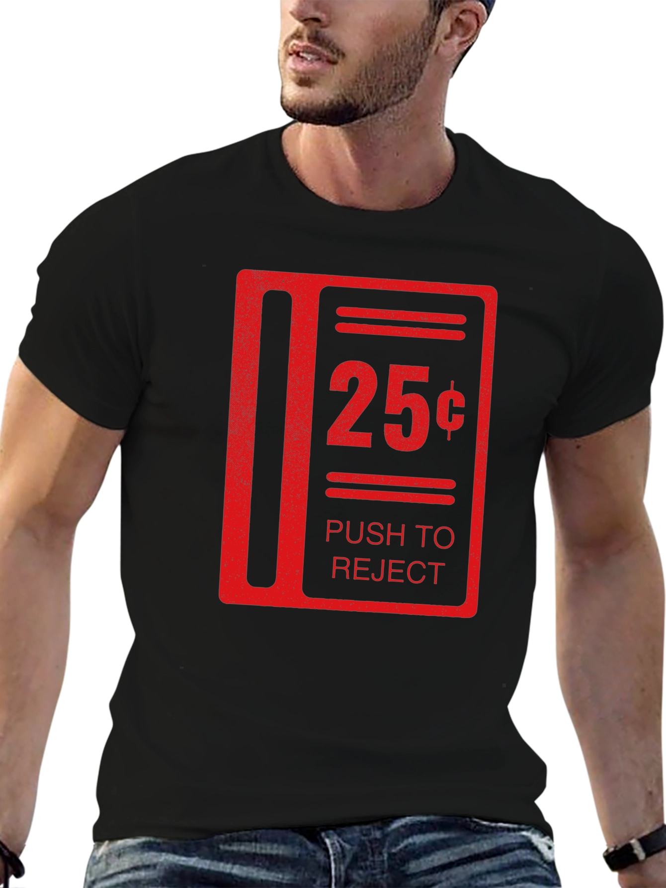 25 Cent Push to Reject Funny T-Shirt