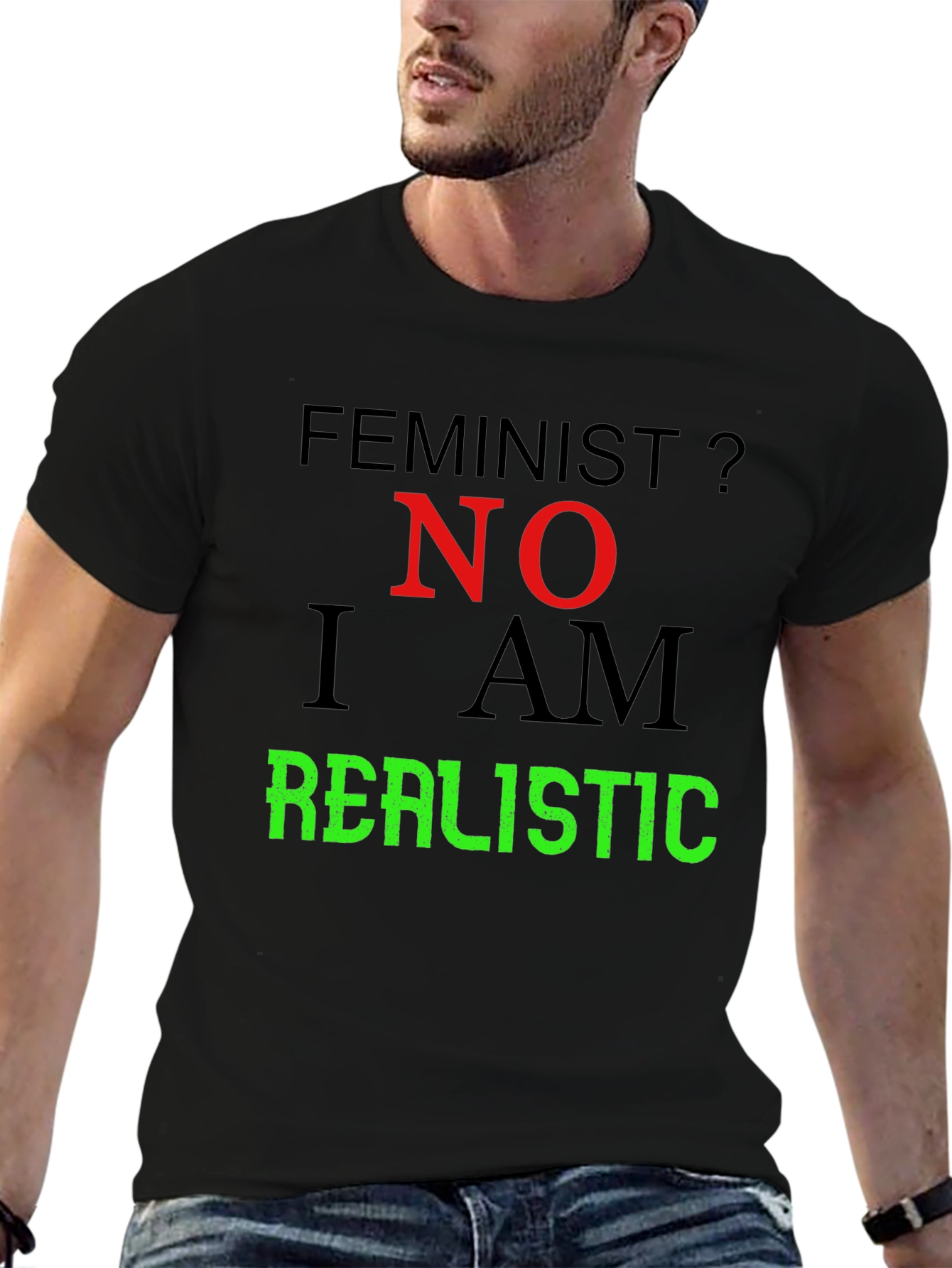 Feminist? No. I Am Realistic Graphic Tee