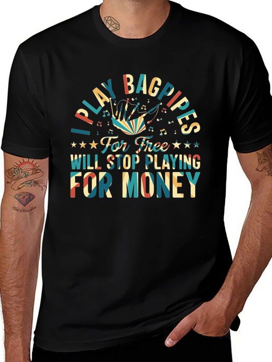 I Play Bagpipes T-Shirt - Funny Musician Gift