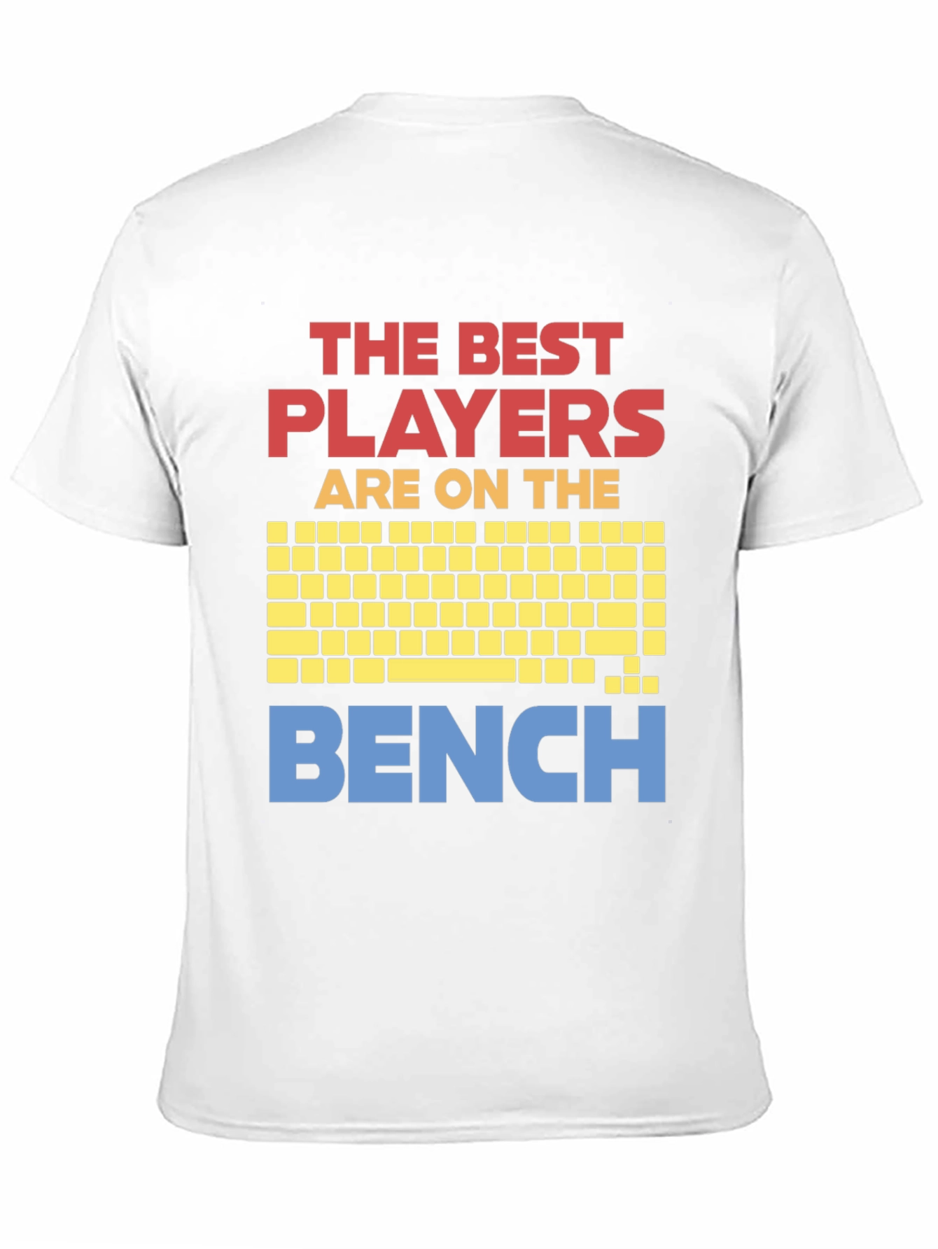 The Best Players are on the Bench T-Shirt