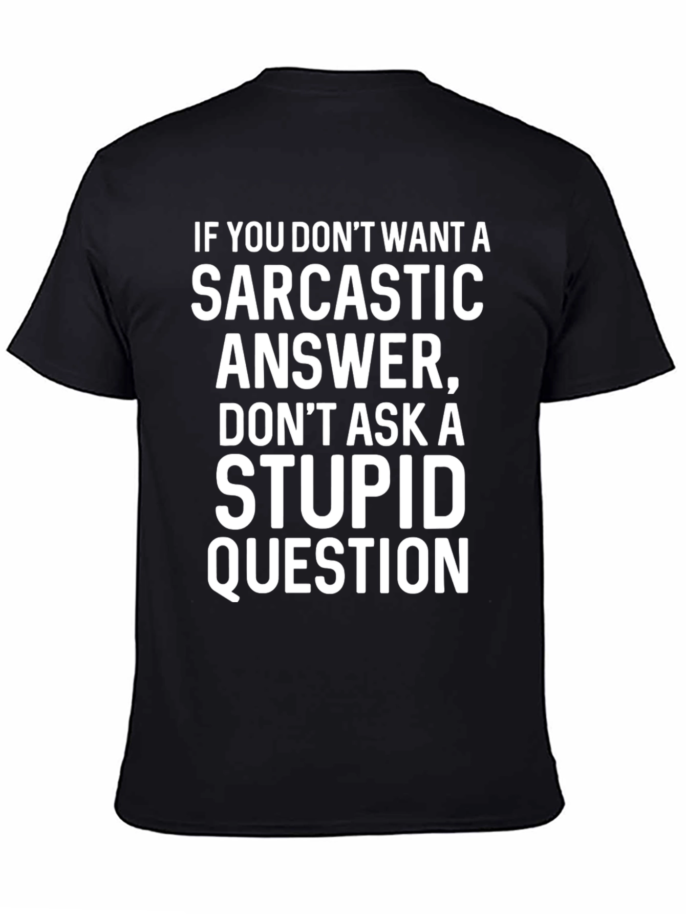 Sarcastic Answer Graphic Tee - Dont Ask Stupid Questions